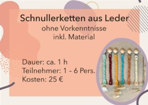 Workshop Schnullerketten aus Leder machen in Schramberg / Kreis Rottweil
